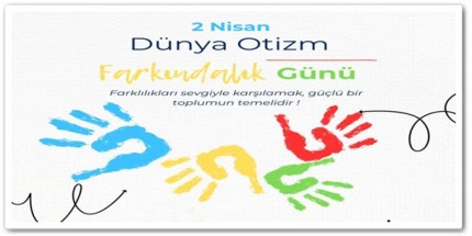Otizmli Bireyler Toplumsal Hayatta Daha Fazla Yer Bulmalı